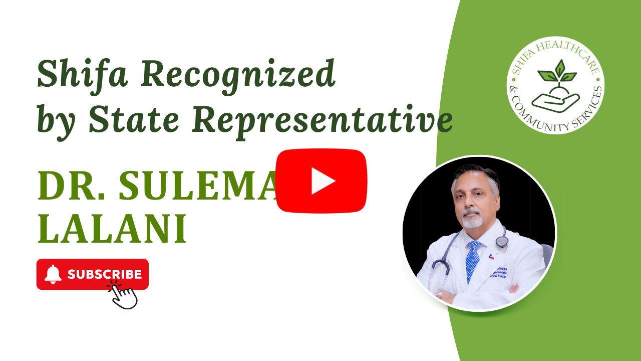Shifa Recognized by State Representative Dr. Suleman Lalani